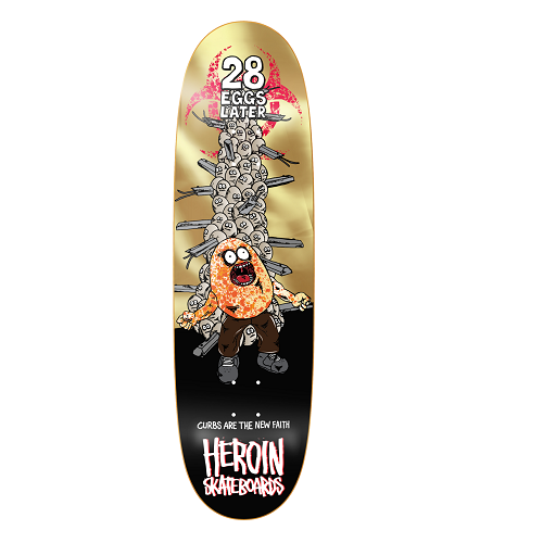 Heroin 9.0 28 Eggs Later Deck